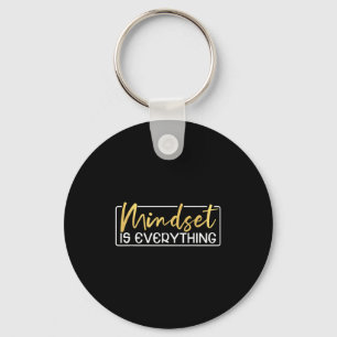 Everything Is Mindset Inspirational Mind Motivatio Keychain