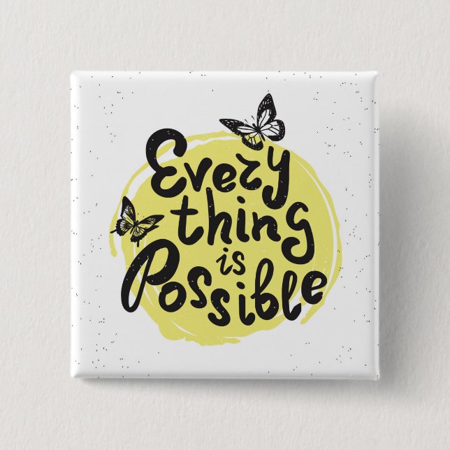 Everything Is Possible 2 Inch Square Button (Front)