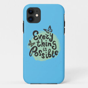 Everything Is Possible iPhone 11 Case