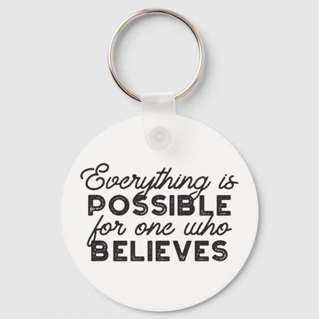 Everything is possible for one who believes keychain (Front)