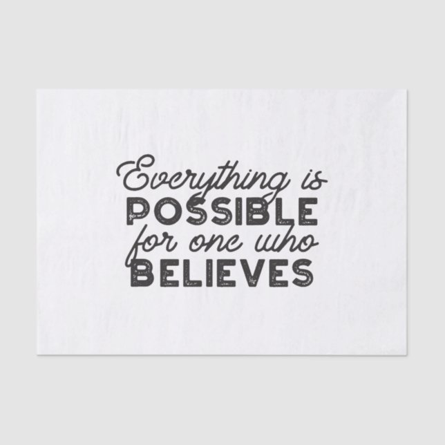 Everything is possible for one who believes tissue paper (Front)