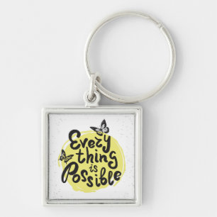 Everything Is Possible Keychain