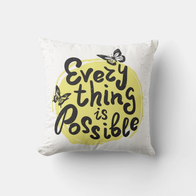 Everything Is Possible Throw Pillow (Front)