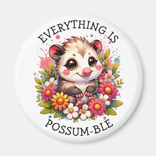 Everything is Possum-ble | Inspirational Pun Magnet (Front)