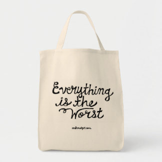 Everything is the Worst Tote Bag