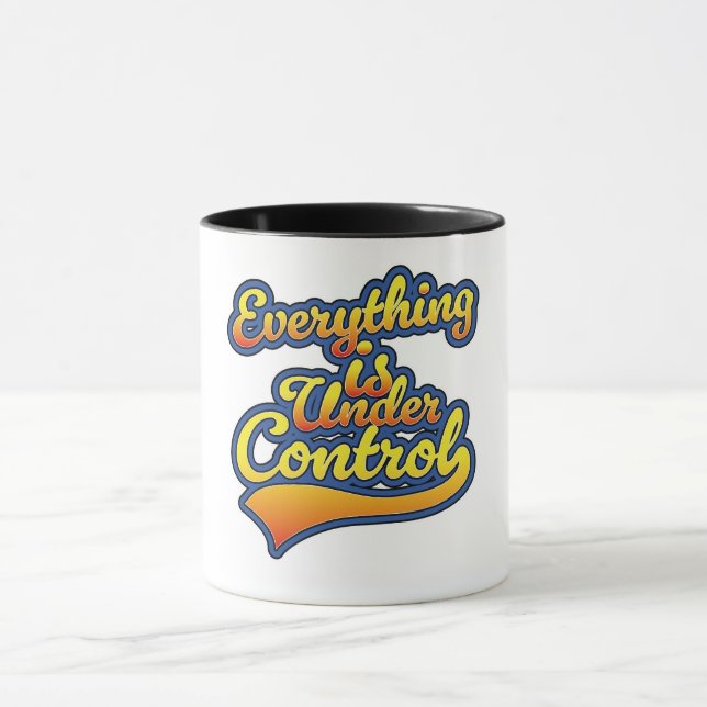 Everything is Under Control  Mug (Center)
