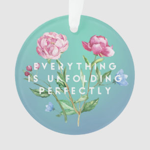 Everything is Unfolding Perfectly Acrylic Ornament