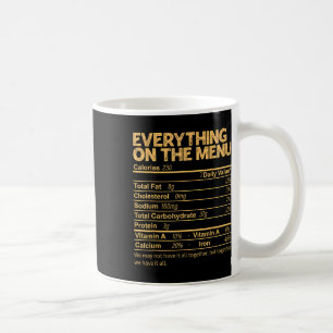 Everything On The Menu Nutrition Facts Thanksgivin Coffee Mug