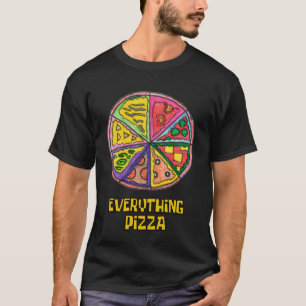 Everything Pizza Art Work by Kareem T-Shirt