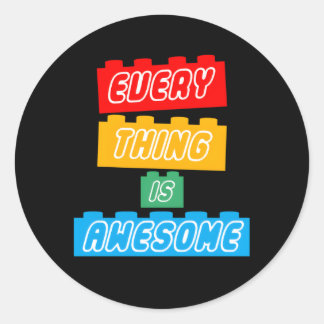 Everything S Awesome For The Eternal Optimist Classic Round Sticker
