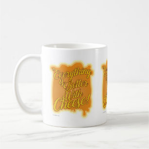 Everything’s better with Cheese. Funny Motto Coffee Mug