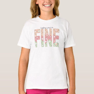Everything’s Going to Be Fine Aesthetic T-Shirt