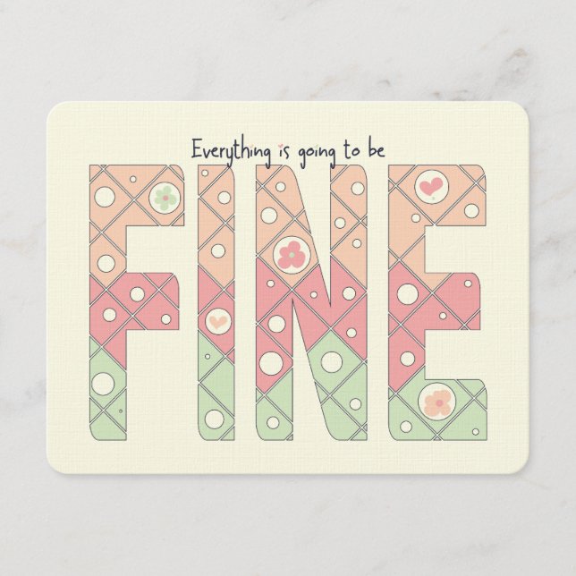 Everything’s Going to Be Fine Motivational Card (Front)