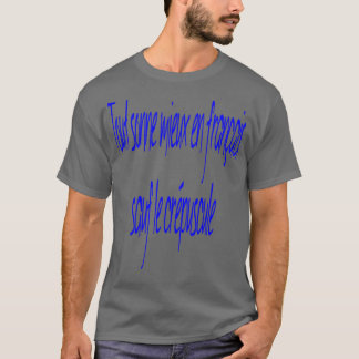 Everything Sounds Better In French Except 1 T-Shirt