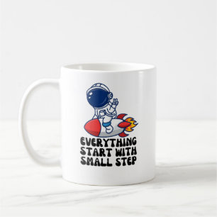 Everything start with small step coffee mug