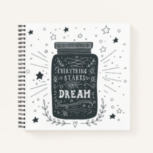 Everything Starts With A Dream Notebook