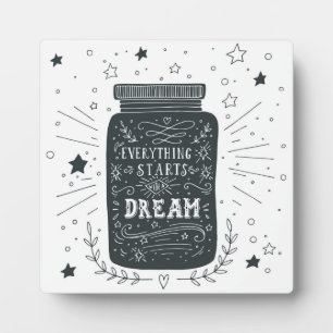 Everything Starts With A Dream Plaque