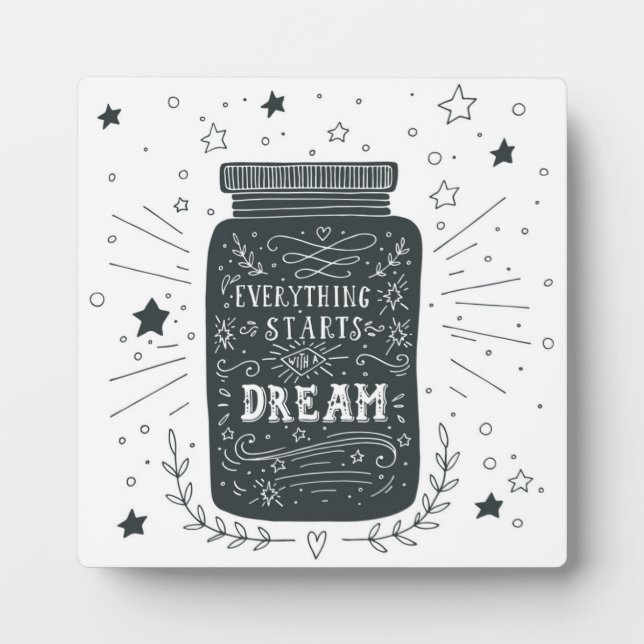 Everything Starts With A Dream Plaque (Front)