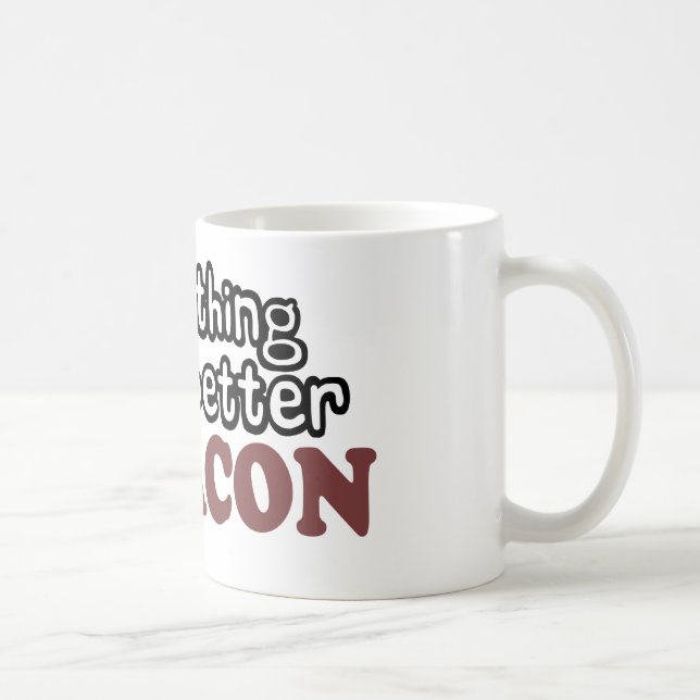 everything tastes better bacon coffee mug (Right)