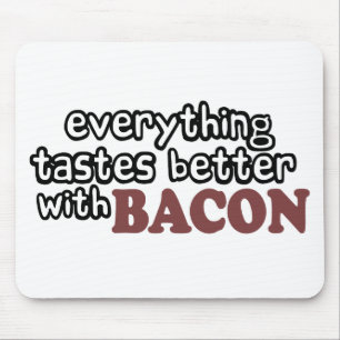 everything tastes better bacon mouse pad
