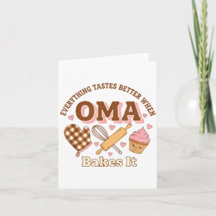 Everything Tastes Better When Oma Bakes It Mother' Card