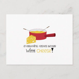 Everything Tastes Better With Cheese! Postcard