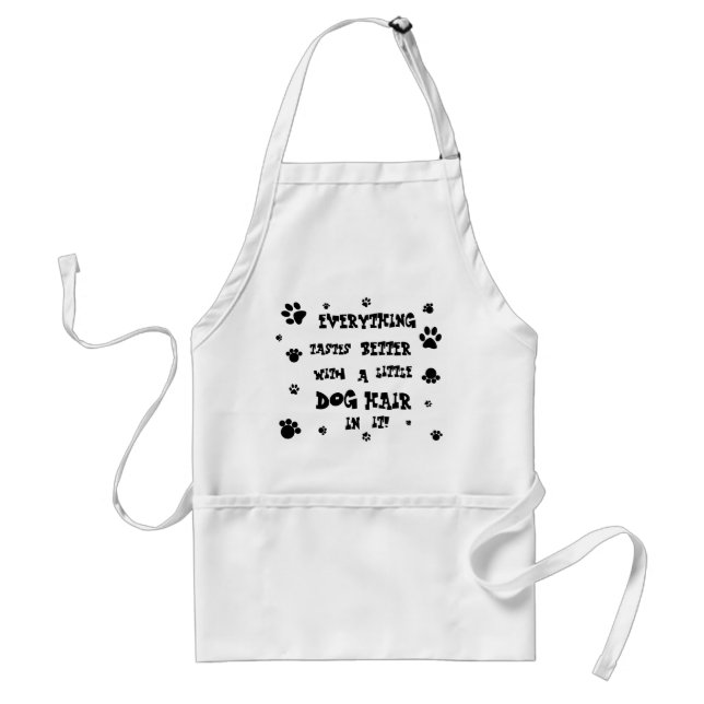 everything tastes better with dog hair! standard apron (Front)