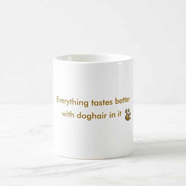 everything tastes better with doghair in it coffee mug (Center)