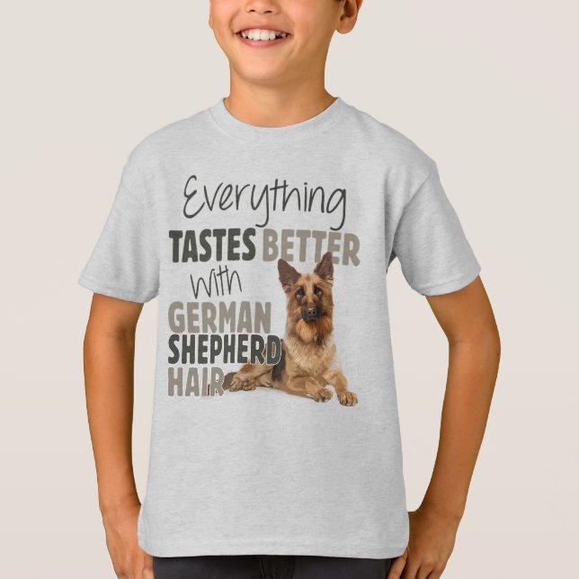 Everything Tastes Better With German Shepherd Hair T-Shirt (Front)