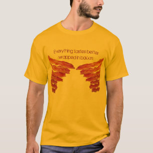 Everything tastes better wrapped in bacon... T-Shirt