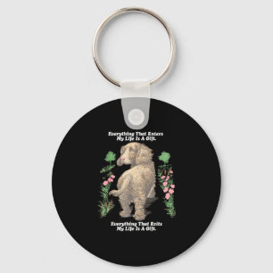 Everything that enters life is a gift everything keychain