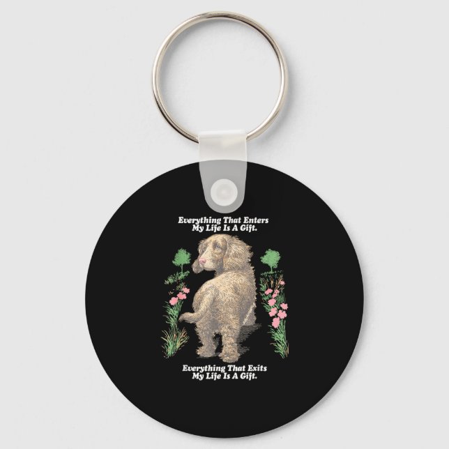 Everything that enters life is a gift everything keychain (Front)