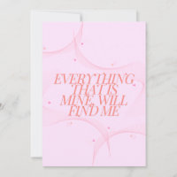 Everything that is mine, will find me 