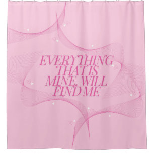 Everything that is mine, will find me Quote, Pink