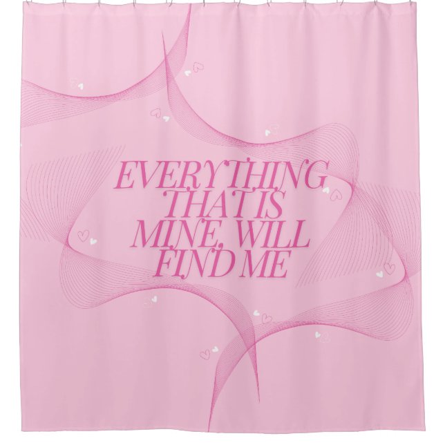 Everything that is mine, will find me Quote, Pink (Front)