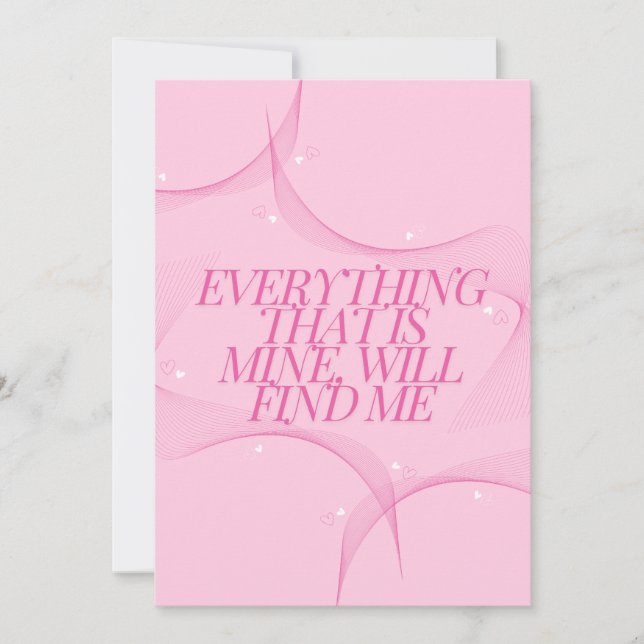 Everything that is mine, will find me Quote, Pink Invitation (Front)