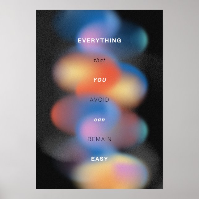 Everything that you avoid can remain easy poster (Front)