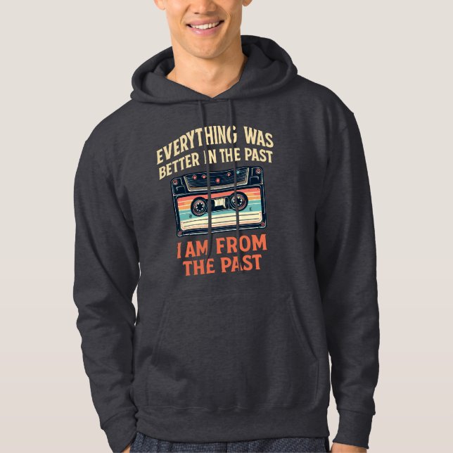 Everything was better in the past cassette hoodie (Front)