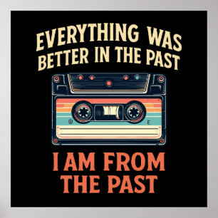 Everything was better in the past cassette poster