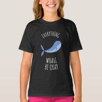 Everything Whale Be Okay 