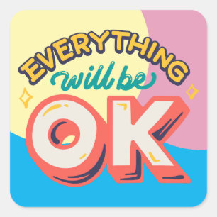 EVERYTHING WILL BE OK AFFIRMATION QUOTES  SQUARE STICKER