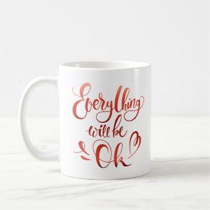 everything will be ok coffee mug