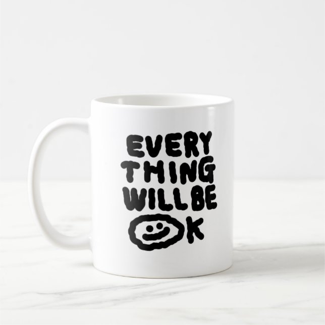 Everything Will Be Ok Coffee Mug (Left)