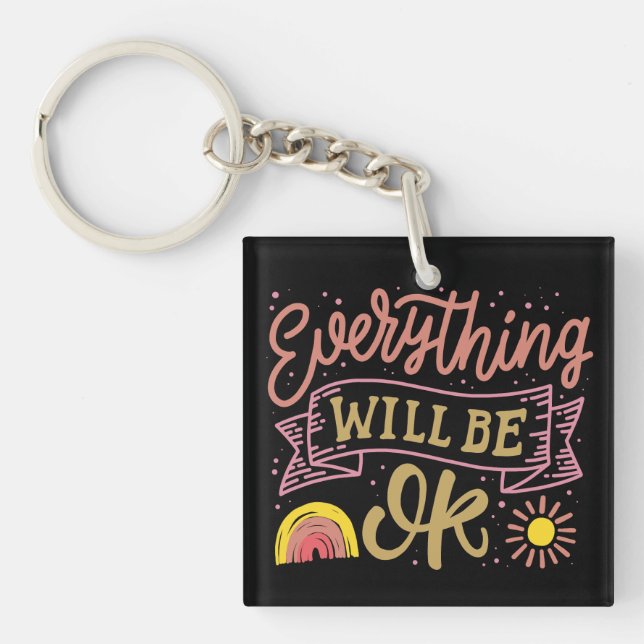 everything will be ok keychain (Front)