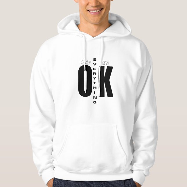 "Everything Will Be OK" – Minimalist Cross-Typogra Hoodie (Front)
