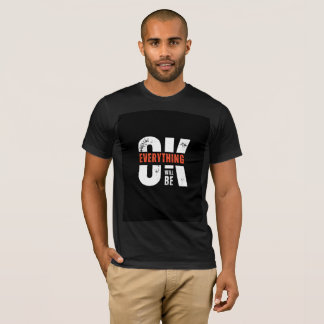 Everything Will Be OK Motivational Quote Art T-Shirt