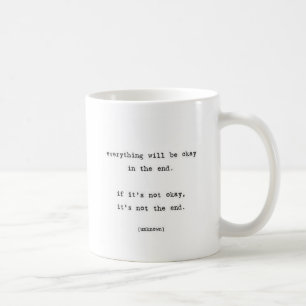 Everything Will Be Ok Mug