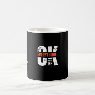 Everything Will Be OK Mug – Positive & Uplifting 