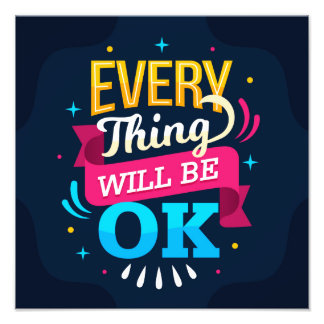 Everything will be OK  Photo Print