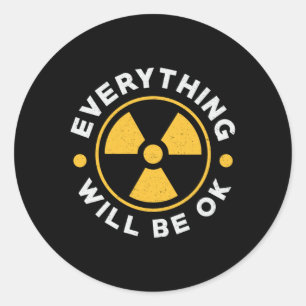 Everything Will Be Ok Radiology Tech Technologist Classic Round Sticker